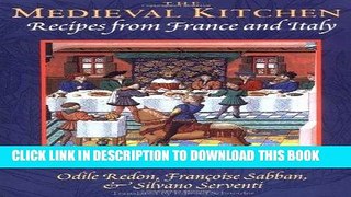 Best Seller The Medieval Kitchen: Recipes from France and Italy Free Read
