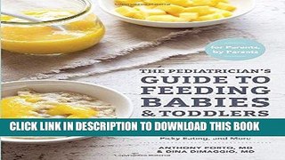 Best Seller The Pediatrician s Guide to Feeding Babies and Toddlers: Practical Answers To Your