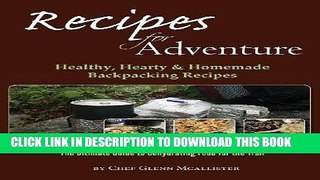 Best Seller Recipes for Adventure: Healthy, Hearty and Homemade Backpacking Recipes Free Download