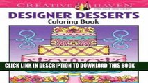 Best Seller Creative Haven Designer Desserts Coloring Book (Creative Haven Coloring Books) Free Read