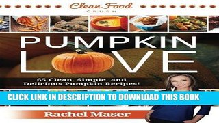 Ebook Pumpkin Love - Autumn Clean Eating Cookbook - 65 Clean, Simple, and Delicious Pumpkin