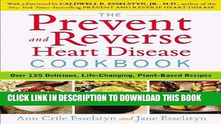 Best Seller The Prevent and Reverse Heart Disease Cookbook: Over 125 Delicious, Life-Changing,