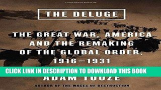Best Seller The Deluge: The Great War, America and the Remaking of the Global Order, 1916-1931