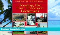 Buy  Touring the East Tennessee Backroads (Touring the Backroads Series) Carolyn Sakowski  Full Book
