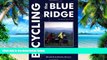 Buy NOW  Bicycling the Blue Ridge: A Guide to the Skyline Drive and the Blue Ridge Parkway