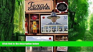 Buy  Texas Curiosities: Quirky Characters, Roadside Oddities   Other Offbeat Stuff (Curiosities