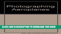 [PDF] Photographing Aeroplanes Full Online