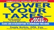 Best Seller Lower Your Taxes - BIG TIME! 2017-2018 Edition: Wealth Building, Tax Reduction Secrets