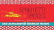 Best Seller Spaghetti Sauces: Authentic Italian Recipes from Biba Caggiano Free Download