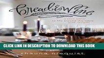 Best Seller Bread and   Wine: A Love Letter to Life Around the Table with Recipes Free Read