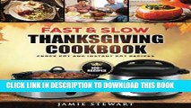 Best Seller Fast and Slow Thanksgiving Cookbook: 100  Instant Pot and Crock Pot Recipes for Your