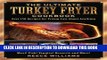 Best Seller The Ultimate Turkey Fryer Cookbook: Over 150 Recipes for Frying Just About Anything