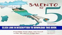Best Seller Salento By 5: Friendship, Food, Music, and Travel Within the Heel of Italy s Boot Free