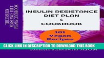 Ebook The Insulin Resistance  Diet Plan   Cookbook: 101 Vegan Recipes  for Permanent Weight Loss,