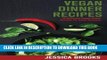 Best Seller Vegan Dinner Recipes: 50 Delicious Vegan Dinner Recipes For Every Occasion (Vegan