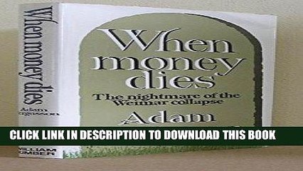 [PDF] When money dies: The nightmare of the Weimar collapse Popular Collection