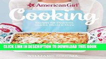 Ebook American Girl Cooking: Recipes for Delicious Snacks, Meals   More Free Read