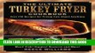 Ebook The Ultimate Turkey Fryer Cookbook: Over 150 Recipes for Frying Just About Anything Free
