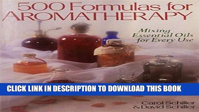 [PDF] 500 Formulas For Aromatherapy: Mixing Essential Oils for Every Use Full Online