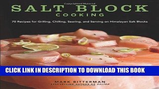 Ebook Salt Block Cooking: 70 Recipes for Grilling, Chilling, Searing, and Serving on Himalayan