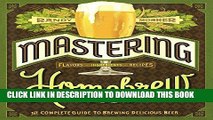 Ebook Mastering Homebrew: The Complete Guide To Brewing Delicious Beer (Turtleback School