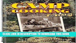 Ebook Camp Cooking: 100 Years The National Museum of Forest Service History Free Read