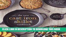 Ebook The New Cast Iron Skillet Cookbook: 150 Fresh Ideas for America s Favorite Pan Free Read