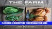 Best Seller The Farm: Rustic Recipes for a Year of Incredible Food Free Read