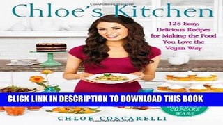 Best Seller Chloe s Kitchen: 125 Easy, Delicious Recipes for Making the Food You Love the Vegan