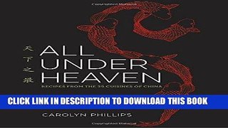 Ebook All Under Heaven: Recipes from the 35 Cuisines of China Free Read