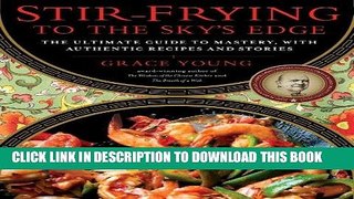 Best Seller Stir-Frying to the Sky s Edge: The Ultimate Guide to Mastery, with Authentic Recipes