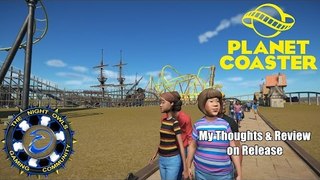 Planet Coaster Releases: My Thoughts & Review on the Release