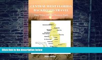 Buy NOW  Central West Florida Backroads Travel: Day Trips Off The Beaten Path: Towns, Beaches,