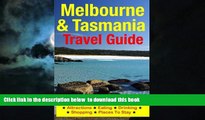 Read book  Melbourne   Tasmania Travel Guide: Attractions, Eating, Drinking, Shopping   Places To