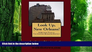 Buy NOW  A Walking Tour of New Orleans - The Central Business District, Louisiana (Look Up,