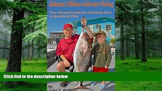 Buy NOW  Alabama s Offshore Saltwater Fishing: A Year-Round Guide for Catching Over 15 Species of