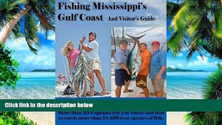 Buy  Fishing Mississippi s Gulf Coast and Visitor s Guide John E. Phillips  Full Book