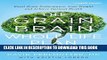 Ebook The Grain Brain Whole Life Plan: Boost Brain Performance, Lose Weight, and Achieve Optimal
