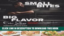 Best Seller Small Bites Big Flavor: Simple, Savory, And Sophisticated Recipes For Entertaining