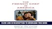 Best Seller The French Chef in America: Julia Child s Second Act Free Read