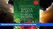 Read book  Native Plants of the Sydney Region: From Newcastle to Nowra and West to the Dividing