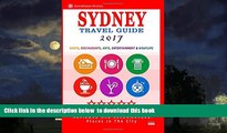 Best book  Sydney Travel Guide 2017: Shops, Restaurants, Arts, Entertainment and Nightlife in