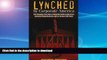 READ BOOK  Lynched by Corporate America: The Gripping True Story of How One African American