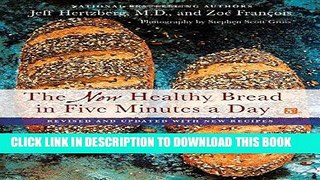 Ebook The New Healthy Bread in Five Minutes a Day: Revised and Updated with New Recipes Free