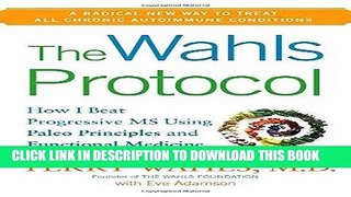 Best Seller The Wahls Protocol: How I Beat Progressive MS Using Paleo Principles and Functional