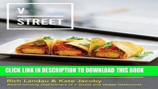 Best Seller V Street: 100 Globe-Hopping Plates on the Cutting Edge of Vegetable Cooking Free Read
