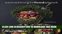 Ebook something to food about: Exploring Creativity with Innovative Chefs Free Read