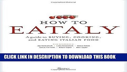 Ebook How To Eataly: A Guide to Buying, Cooking, and Eating Italian Food Free Read