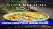 Ebook Superfood Soups: 100 Delicious, Energizing   Plant-based Recipes Free Download
