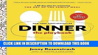 Best Seller Dinner: The Playbook: A 30-Day Plan for Mastering the Art of the Family Meal Free
